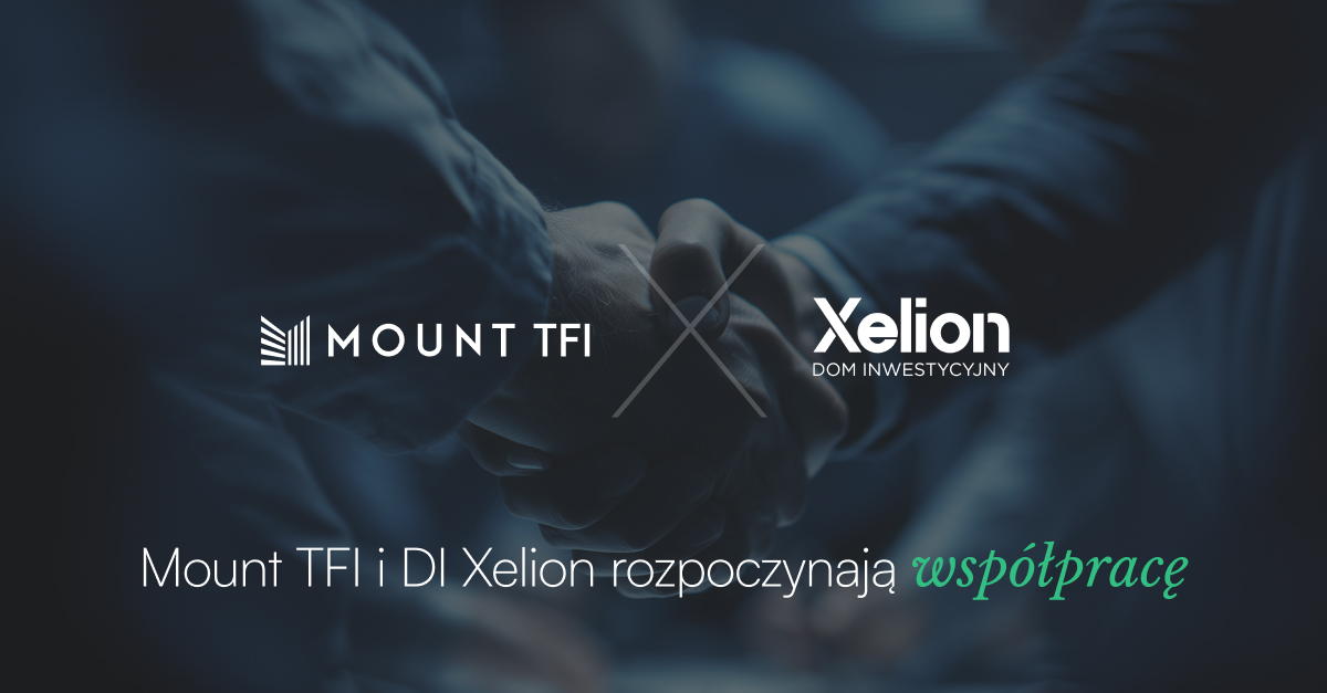Fundusz Mount TFI wzmacnia ofertę Domu Inwestycyjnego Xelion